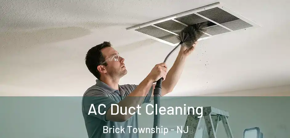  AC Duct Cleaning Brick Township - NJ