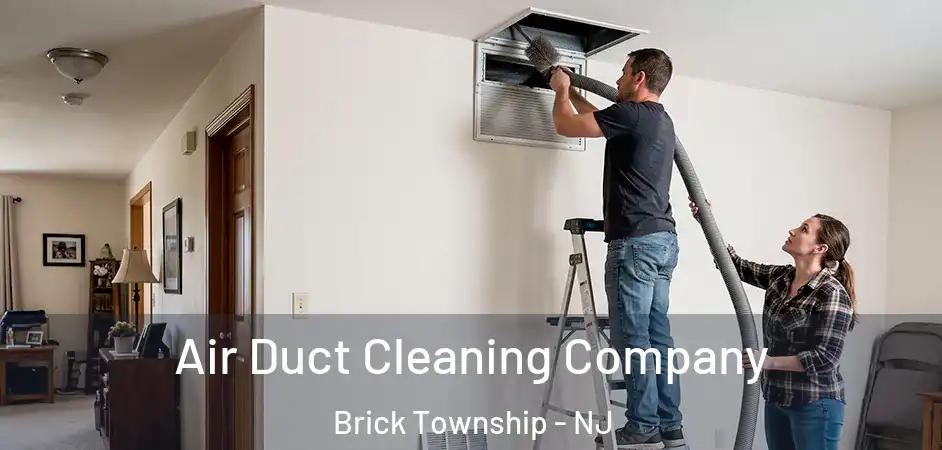  Air Duct Cleaning Company Brick Township - NJ