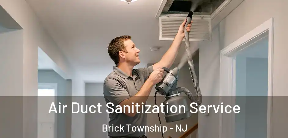 Air Duct Sanitization Service Brick Township - NJ