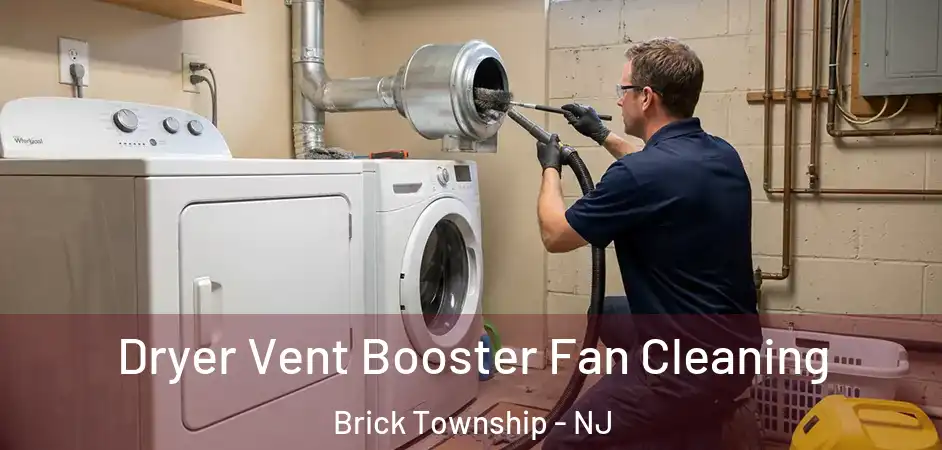  Dryer Vent Booster Fan Cleaning Brick Township - NJ