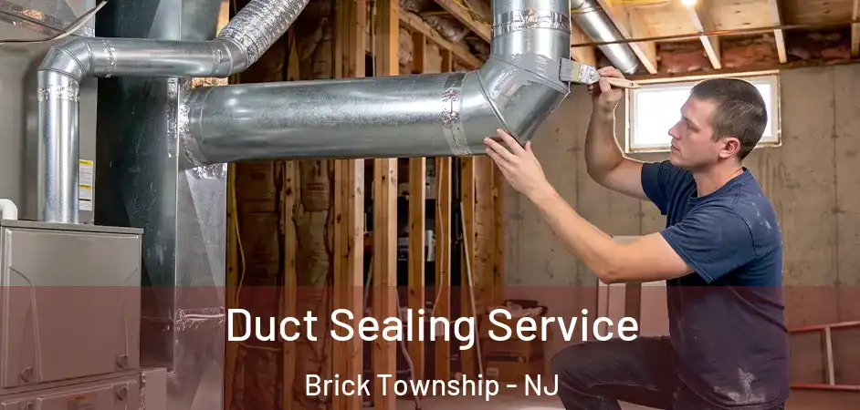 Duct Sealing Service Brick Township - NJ