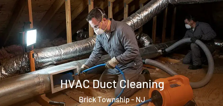  HVAC Duct Cleaning Brick Township - NJ