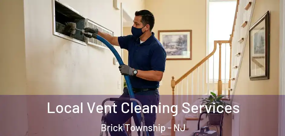  Local Vent Cleaning Services Brick Township - NJ